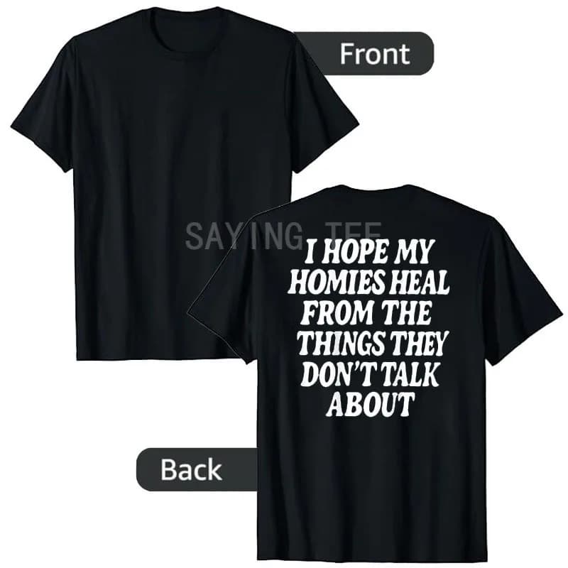 T-shirt « I Hope My Homies Heal From The Things They Don't Talk about » Y2k, humoristique et sarcast