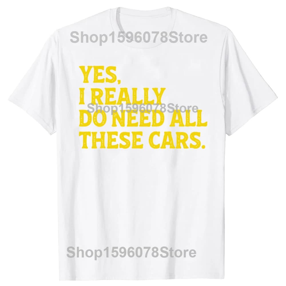 Ouais, je suis vraiment en besoin de toutes ces voitures – T-shirts amusants pour mécaniciens automo