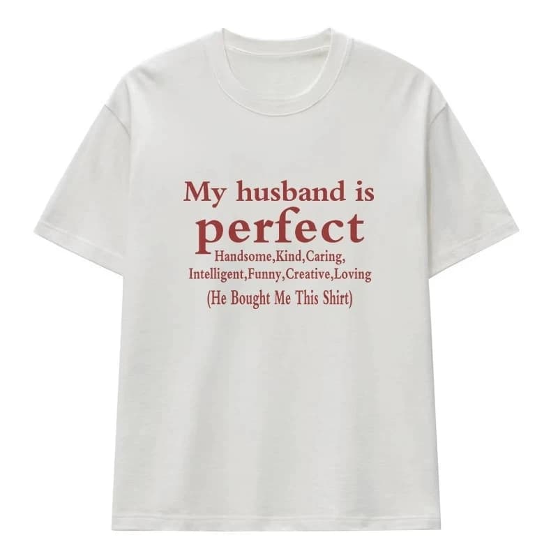 T-shirt blanc avec slogan humoristique pour femme, « Mon mari est parfait », texte drôle, décontract