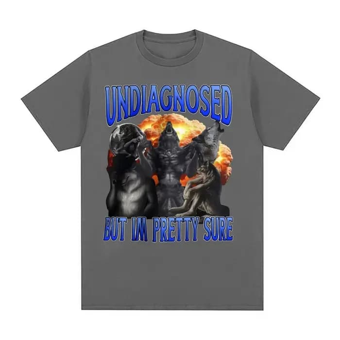 T-shirt humoristique « Undiagnosed But Im Pretty Sure Wolf » pour hommes et femmes