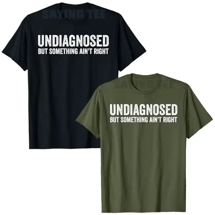 Indiagnostic mais quelque chose n'est pas raison T-Shirt drôle lettres imprimées sarcastique disant