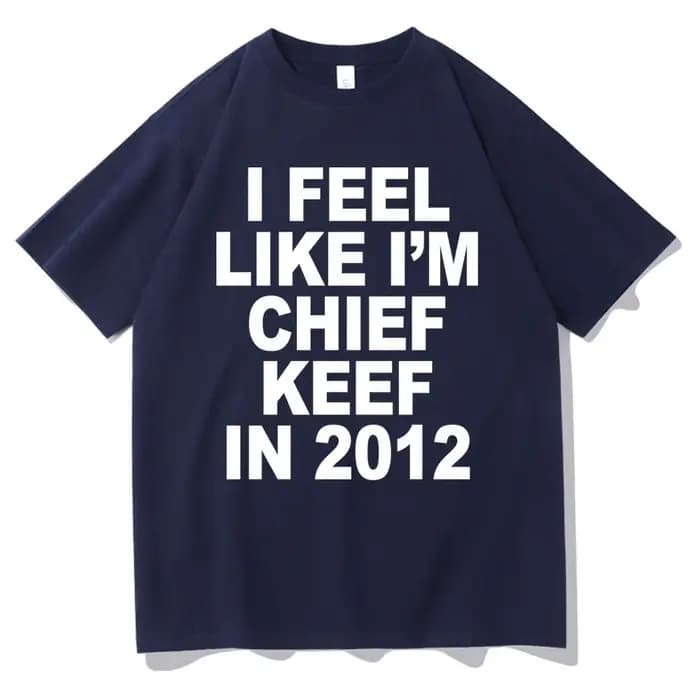 Je me sens comme je suis chef Keef en 2012 T-shirt imprimé graphique drôle Rap Meme