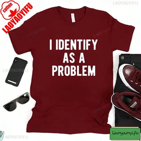 2025 nouveau je identifie comme un problème humour sarcastique anniversaire T-Shirt cadeaux drôles pour hommes DTF imprimé T-Shirts hauts chemise à manches courtes