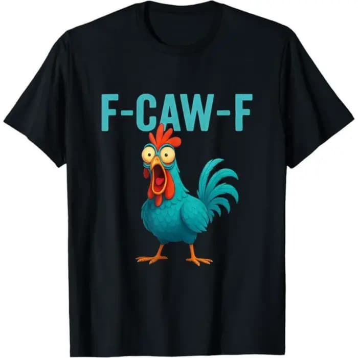 T-shirt humoristique F-CAW-F avec motif de coq fou