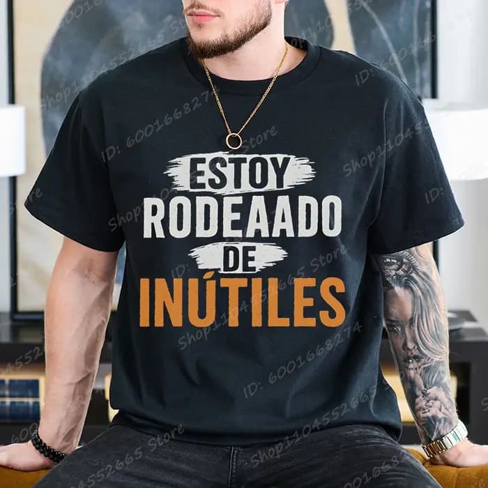Il y a inutile tout autour de moi hommes t-shirts drôle phrase espagnole Humor nouveauté