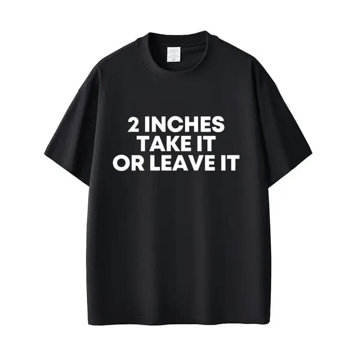 T-shirt « Take It or Leave It » de 2 pouces avec lettres anglaises amusantes, T-shirts décontractés