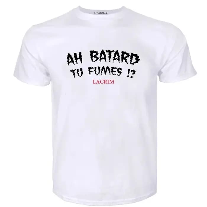 T-shirts pour hommes coton Teeshirt Ah Batard Tu Fumes Lacrim T-Shirt Vintage