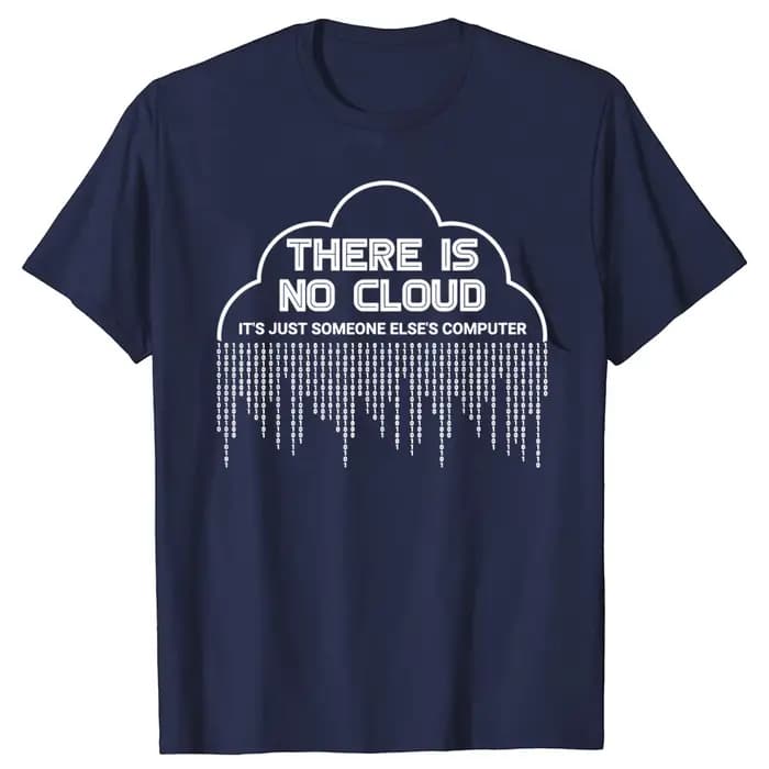 T-shirt humoristique, il n'y a pas de nuage
