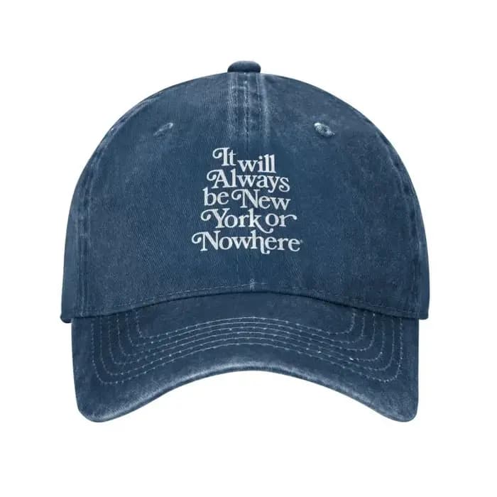 Casquette de baseball personnalisée en coton « It Will Always Be New York Or Nowhere » pour homme et femme