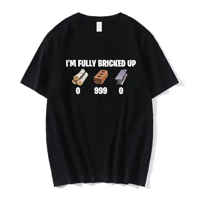 T-shirts drôles « I'm Fully Bricked Up » pour hommes