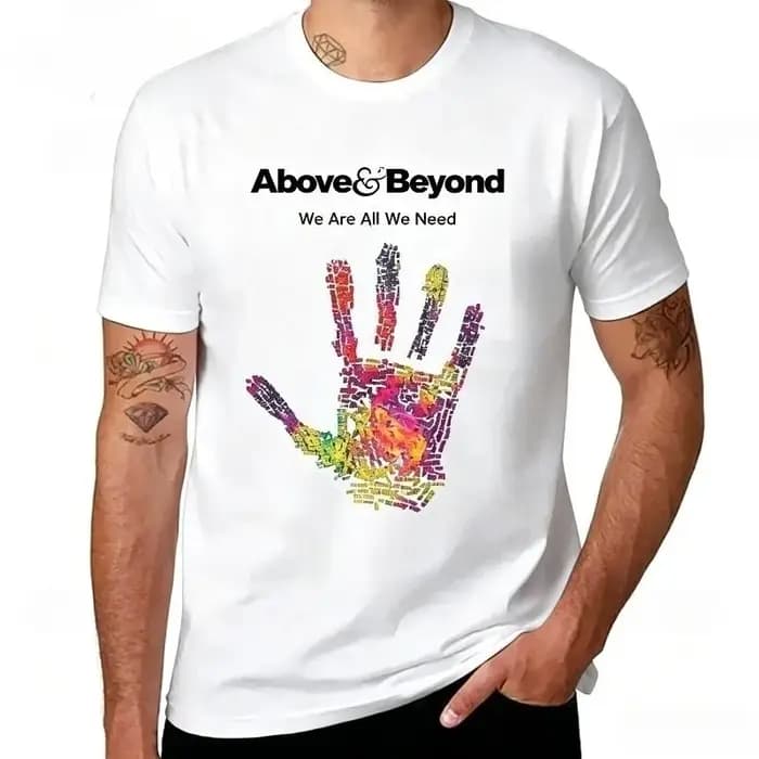 T-shirt Above & Beyond We Are All We Need