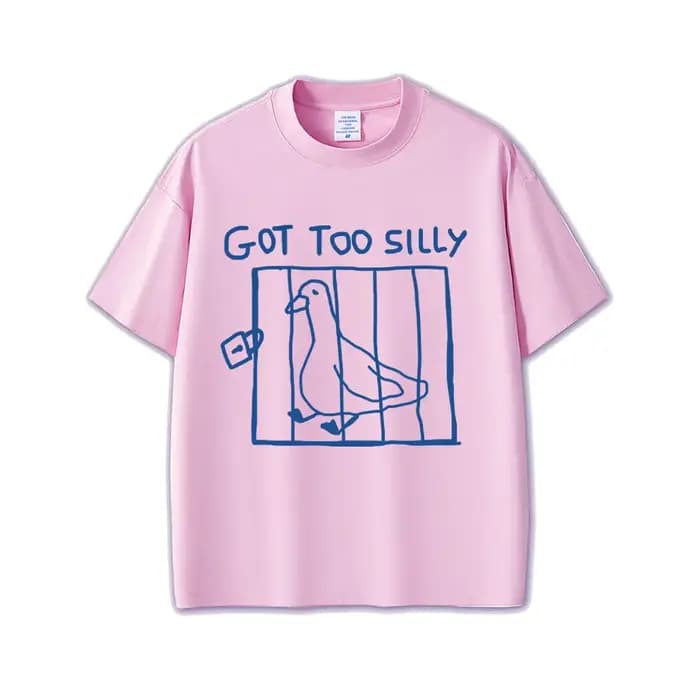 Got Too Silly Goose drôle Meme graphique t-shirt hommes femmes décontracté coton Vintage à manches c