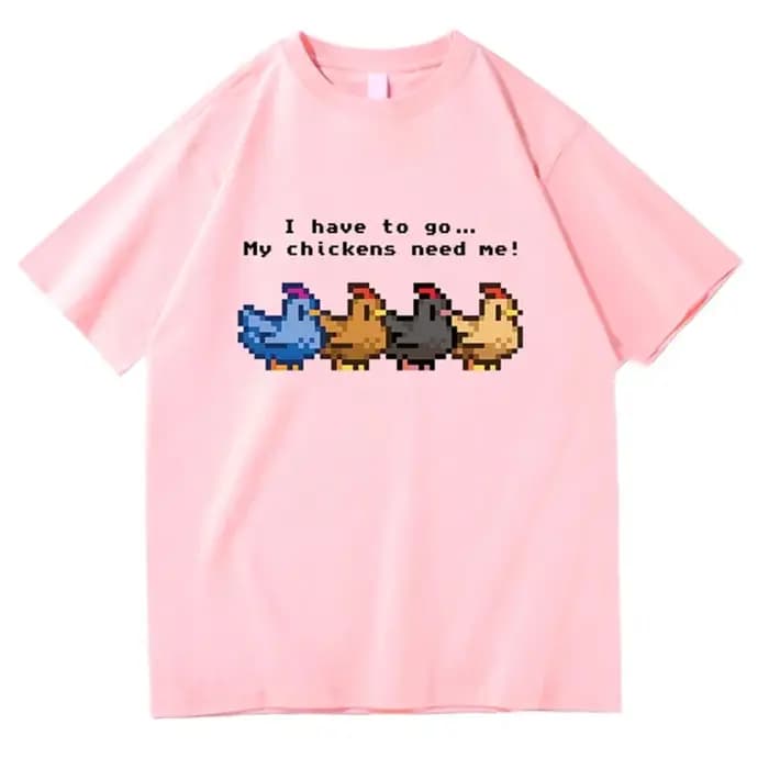 Stardew Valley j'ai pour aller mes poulets a besoin de moi T-shirt hommes/femmes vêtements Harajuku