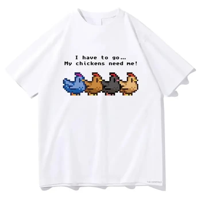 Stardew Valley j'ai pour aller mes poulets a besoin de moi T-shirt hommes/femmes vêtements Harajuku