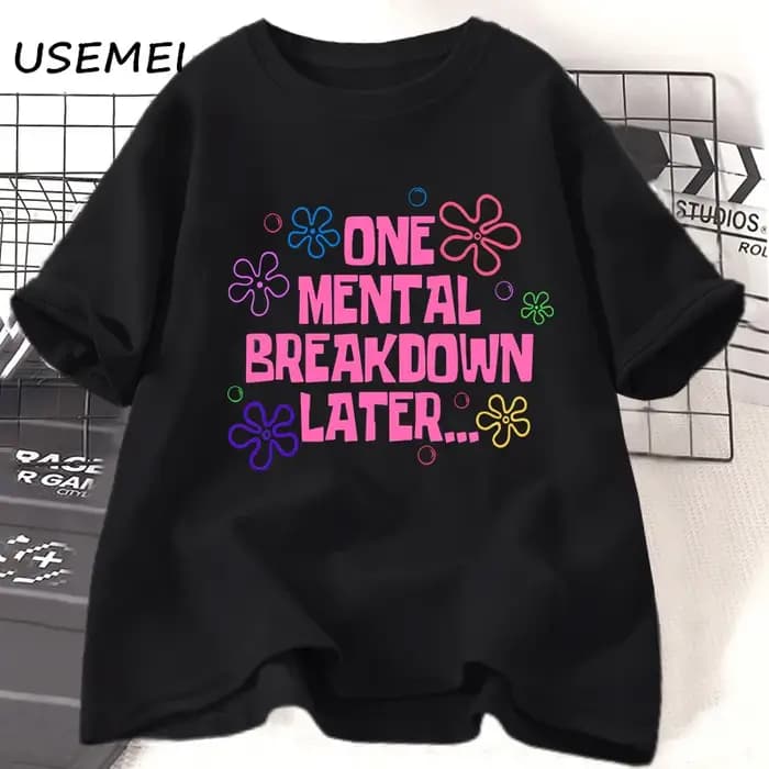 Un panne Mental tard T-shirts femmes hommes coton décontracté à manches courtes t-shirt unisexe drôl