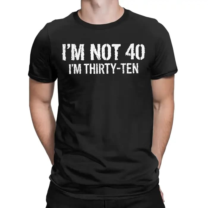 T-shirts drôles pour hommes « Je ne suis pas à quarante ans