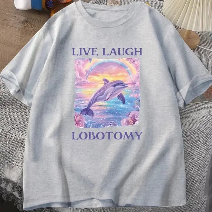 Live Laugh lobotomie T-shirt hommes drôle dauphin Meme