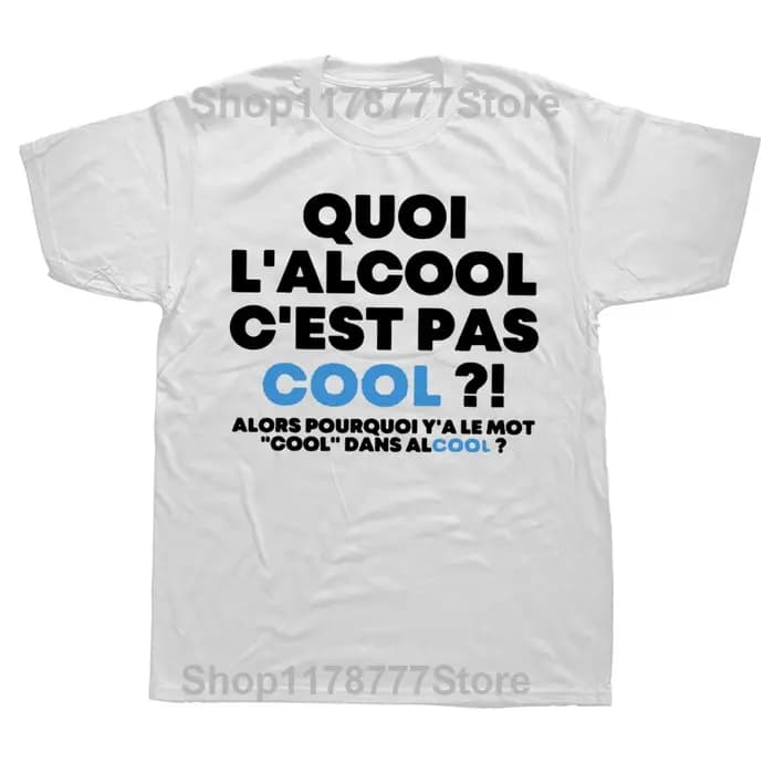 Que l'alcool n'est pas cool alors pourquoi il y a le mot