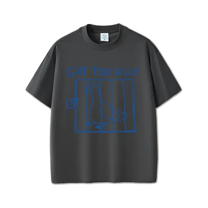 Got Too Silly Goose drôle Meme graphique t-shirt hommes femmes décontracté coton Vintage à manches c