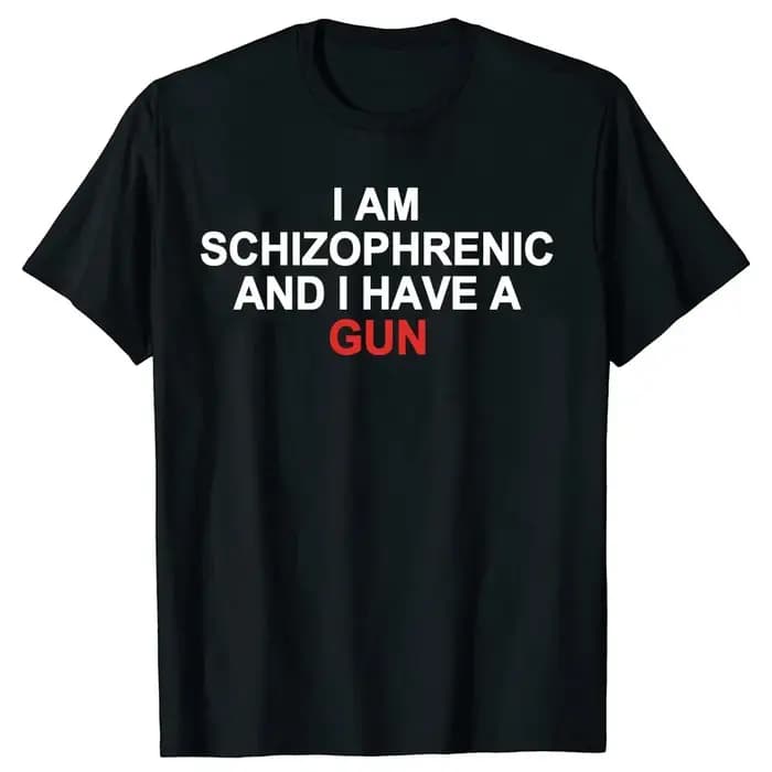 Je suis schizofréen et j'ai un pistolet t-shirt drôle graphique streetwear coton unisexe été à manches courtes T-shirts taille ue