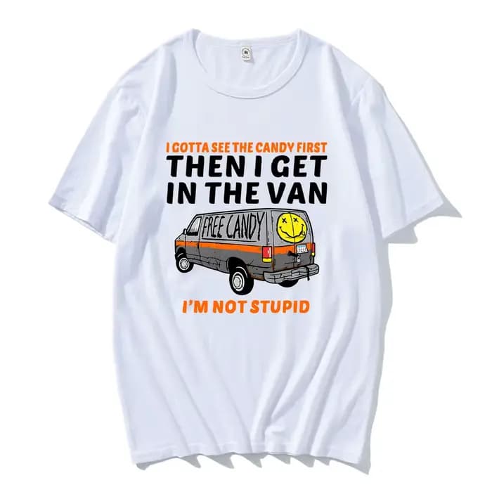 Je veux voir le bonbon d'abord puis j'enuf dans la Van lettre impression t-shirts bonbons gratuits j