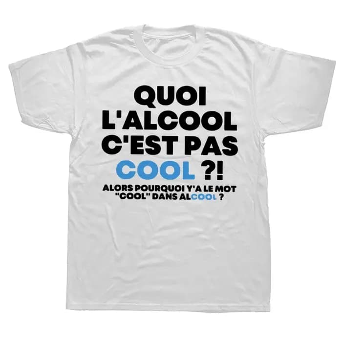 Que l'alcool n'est pas cool alors pourquoi il y a le mot