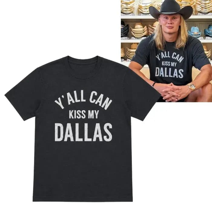 T-shirt Erling Haaland Y'all Can Kiss My Dallas Merch 2026 100% Coton pour Homme et Femme