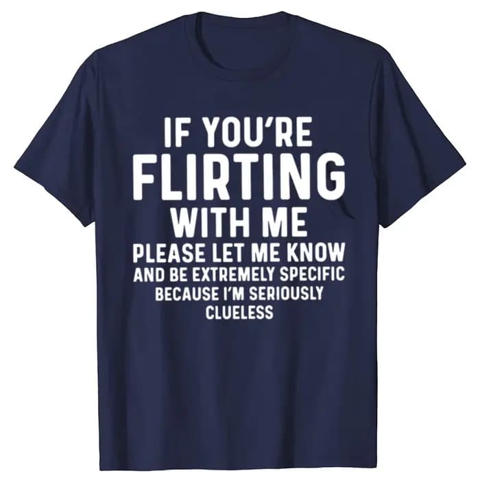 Économie drôles en coton à manches courtes pour hommes, If You're Flirting With Me, S'il vous plaît Let Me Know, Cadeaux