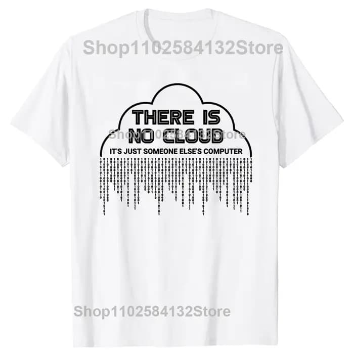 T-shirt humoristique, il n'y a pas de nuage, c'est juste quelqu'un d'autre, t-shirt d'ordinateur, pr