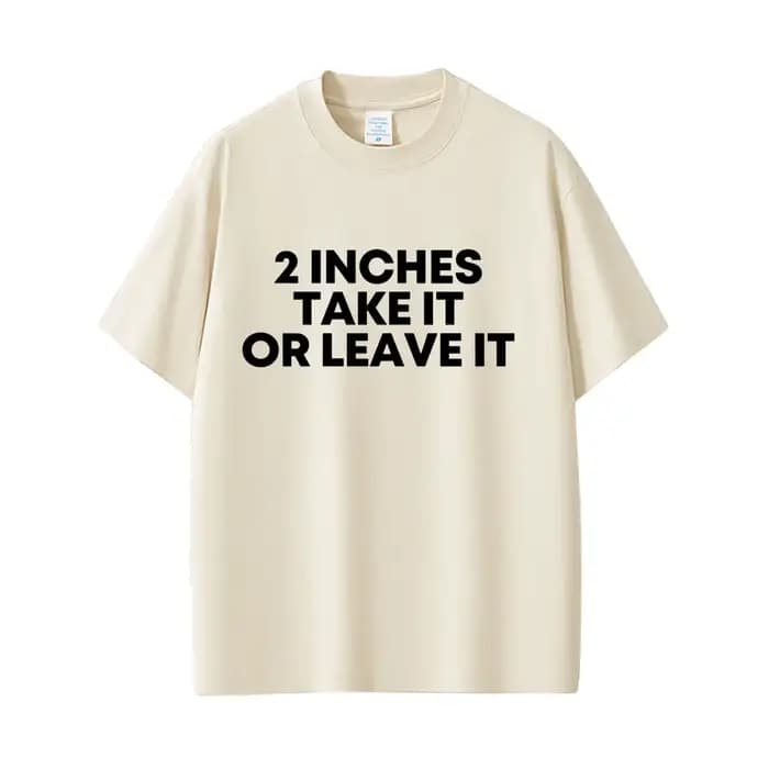 T-shirt « Take It or Leave It » de 2 pouces avec lettres anglaises amusantes