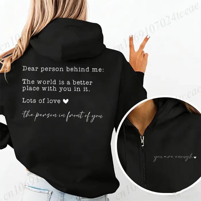 Sweat-shirts à capuche zippés pour femmes « Dear Person Behind Me You Are Enough »