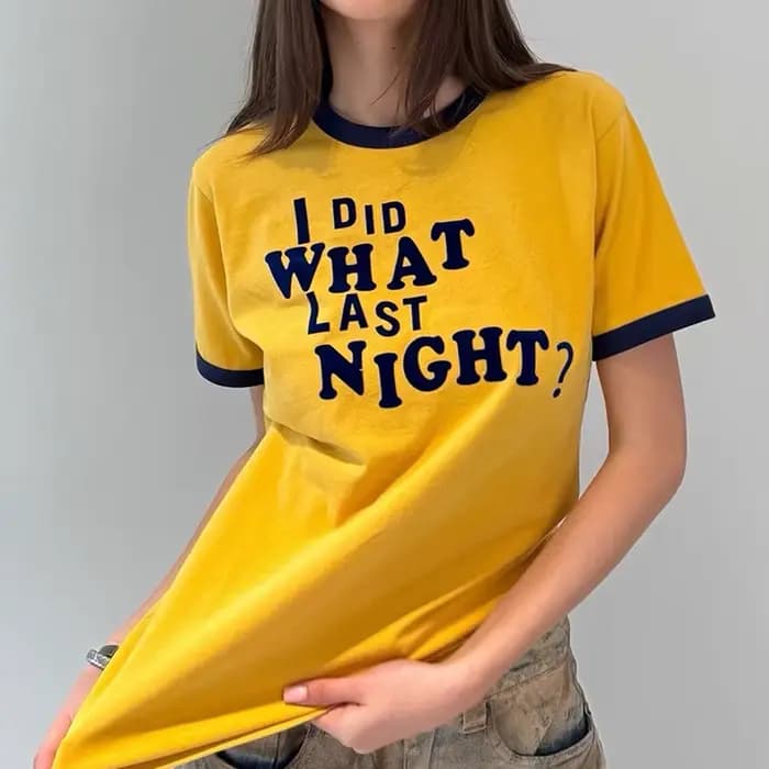 T-shirt unisexe d'été avec lettres floquées 'I DID WHAT LAST NIGHT'