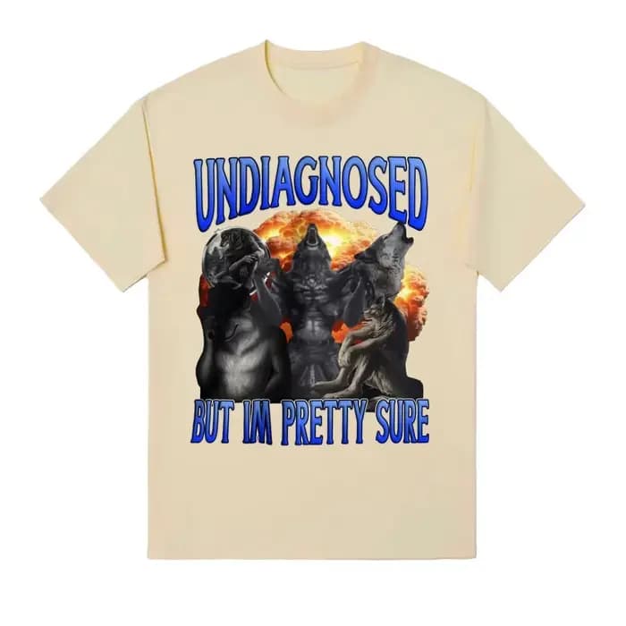 T-shirt humoristique « Undiagnosed But Im Pretty Sure Wolf » pour hommes et femmes