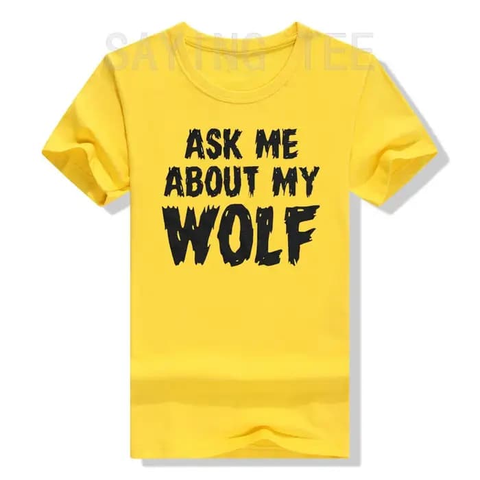 Demandez-moi sur mon loup Flip T-shirt Cool drôle disant nouveauté graphique