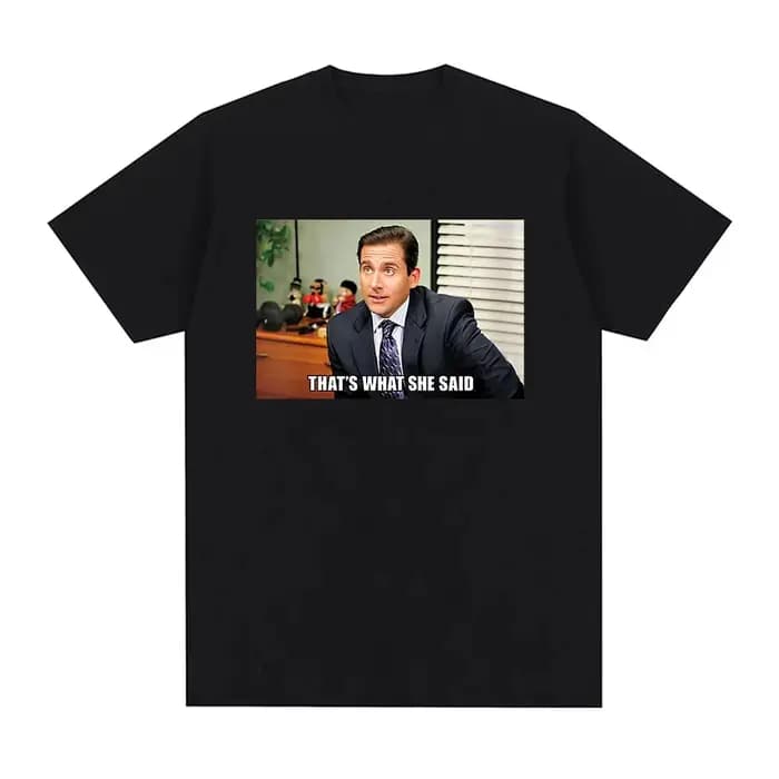 T-shirt Michael Scott That's What She Said