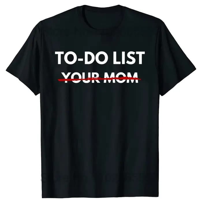 T-shirts drôles « To Do List Your Mom » pour l'été – T-shirt graphique streetwear à manches courtes pour femme – Cadeau idéal pour maman