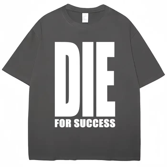 T-shirt humoristique « Die for Success » pour homme et femme
