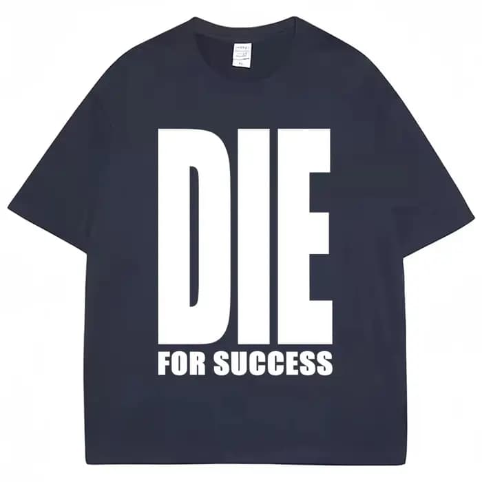 T-shirt humoristique « Die for Success » pour homme et femme