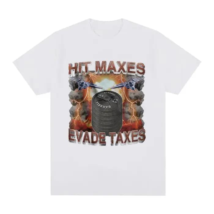 T-shirt graphique Hit Maxes Evade Taxes
