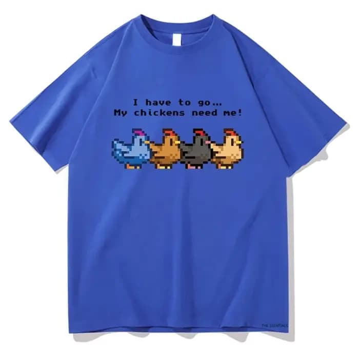 Stardew Valley j'ai pour aller mes poulets a besoin de moi T-shirt hommes/femmes vêtements Harajuku