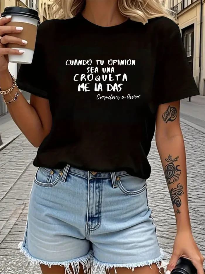 T-shirt à manches courtes pour femme avec impression de lettres espagnoles « CUANDO TU OPINIÓN SEA UNA CROQUETA ME LA