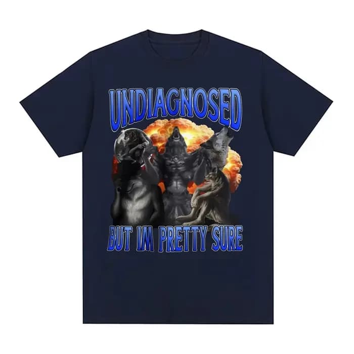 T-shirt humoristique « Undiagnosed But Im Pretty Sure Wolf » pour hommes et femmes, style Harajuku g