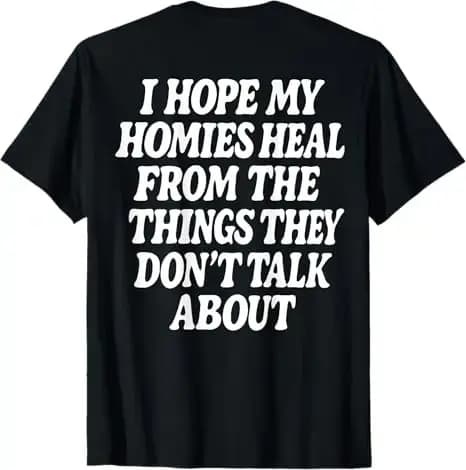 T-shirt « I Hope My Homies Heal From The Things They Don't Talk about » Y2k