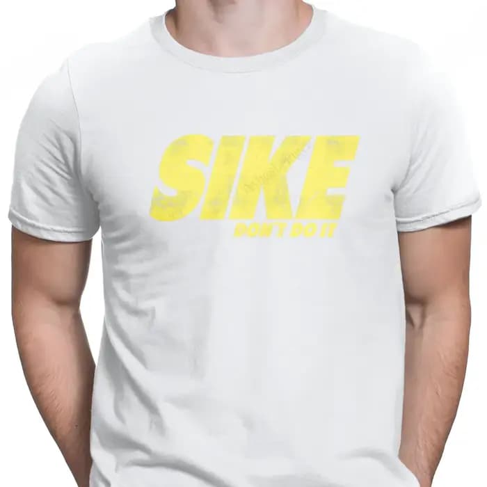 T-shirt SIKE, DON'T DO IT