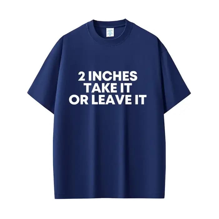 T-shirt « Take It or Leave It » de 2 pouces avec lettres anglaises amusantes