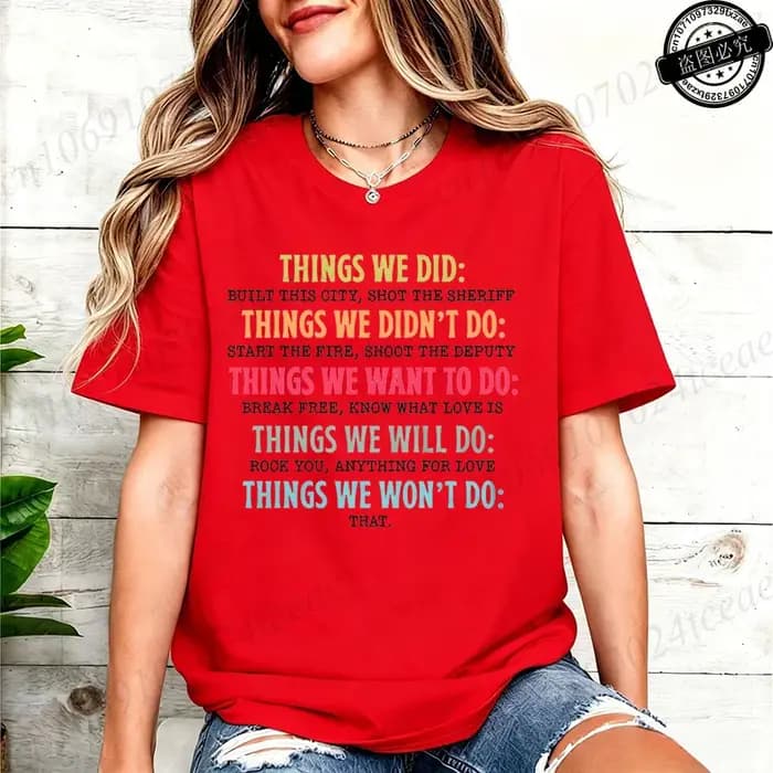 Things We Did Didn't Want Will Won't Do Tee