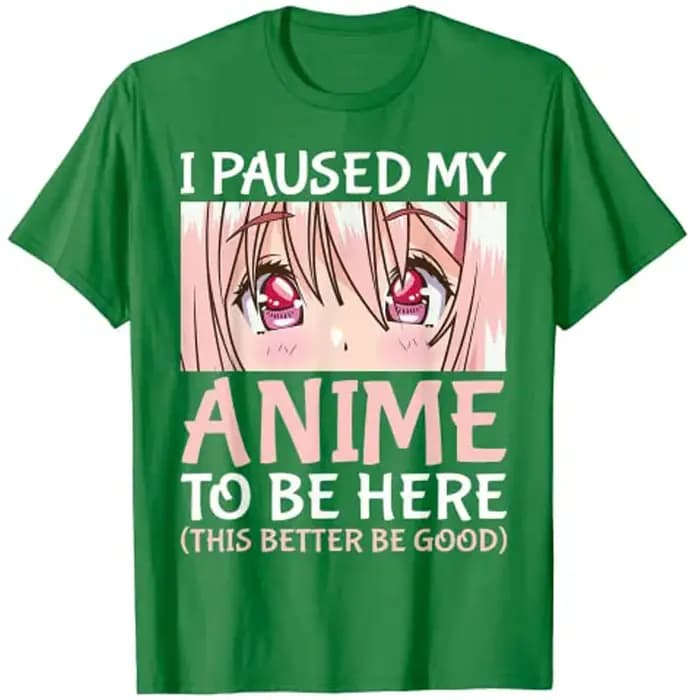 T-Shirt «I pause My Anime To Be Here», Otaku, Anime Merch, cadeau