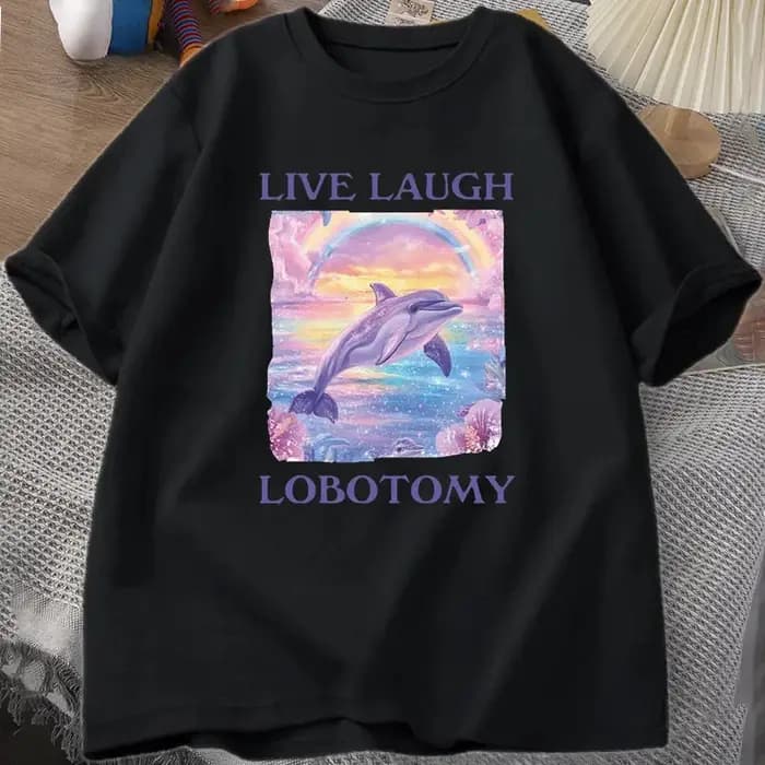 Live Laugh lobotomie T-shirt hommes drôle dauphin Meme