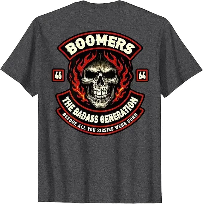 T-shirt « Boomer Generation Badass Before All You Sissies Where Born » Y2k