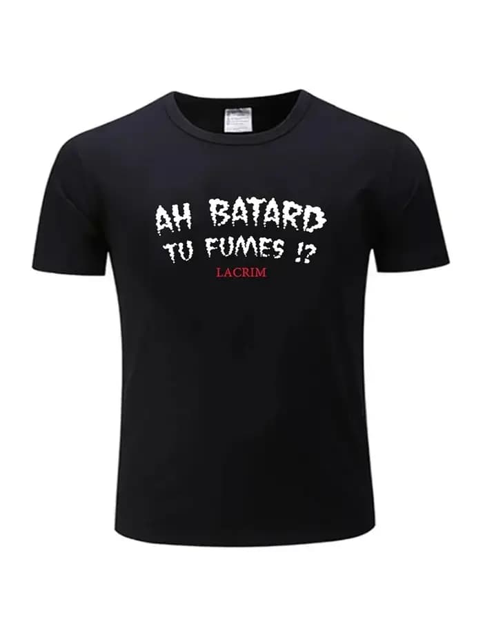 T-shirts pour hommes coton Teeshirt Ah Batard Tu Fumes Lacrim T-Shirt Vintage T-Shirt drôle T-Shirts